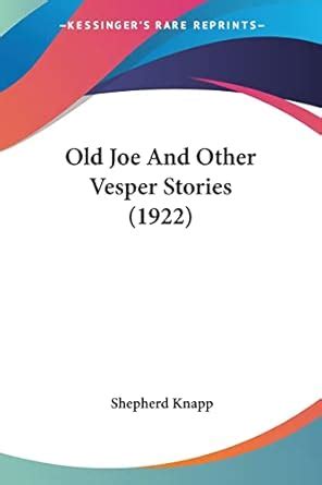 asstr old joe|Old Joe : and other Vesper stories : Knapp, Shepherd, 1873.